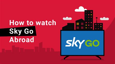 watch sky go abroad